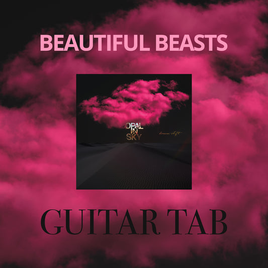 OPAL IN SKY "Beautiful Beasts" Guitar TAB