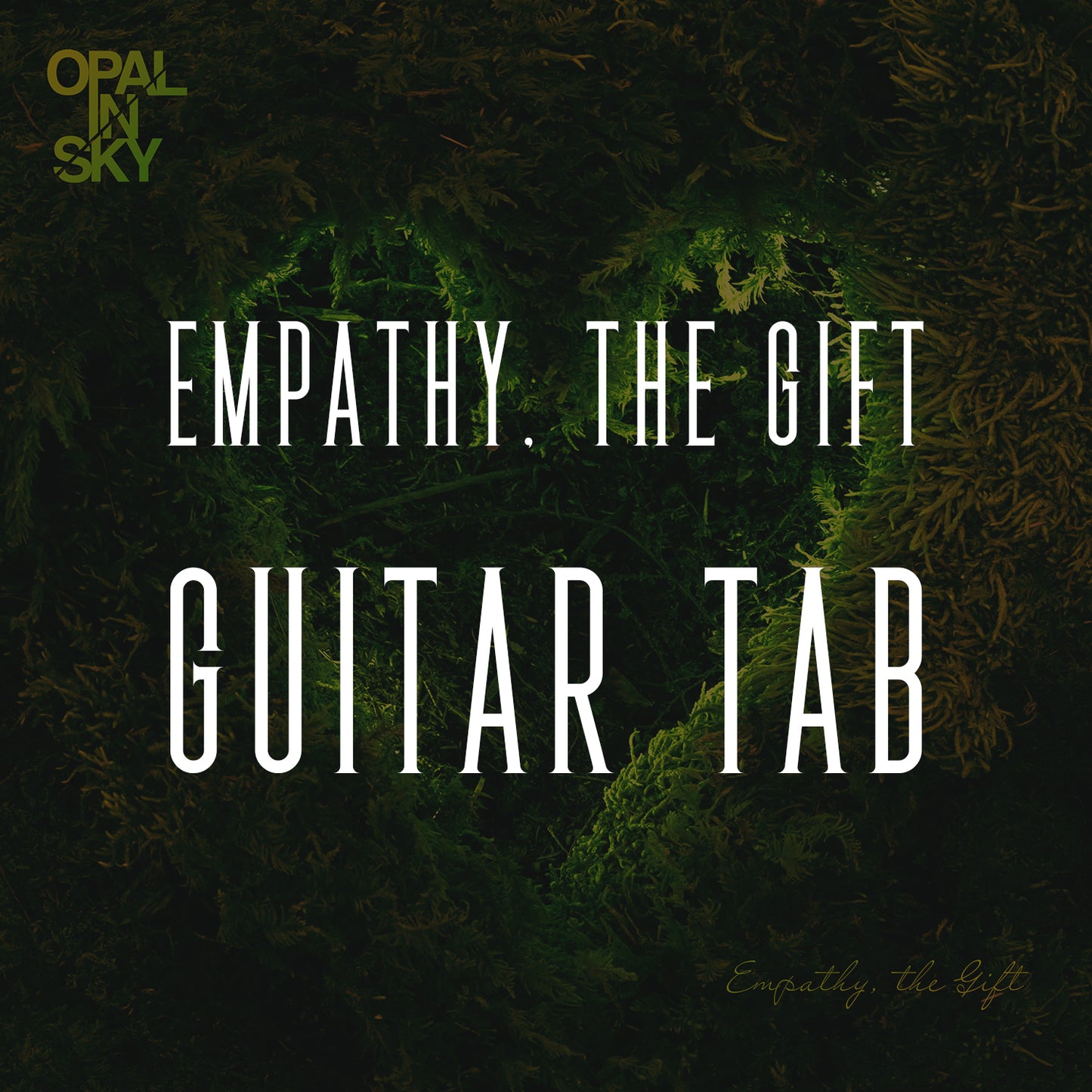 OPAL IN SKY "Empathy, The Gift" Guitar TAB